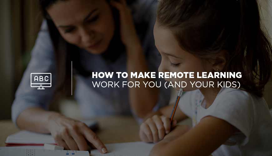 Cómo hacer que el aprendizaje remoto funcione para usted (y sus hijos)