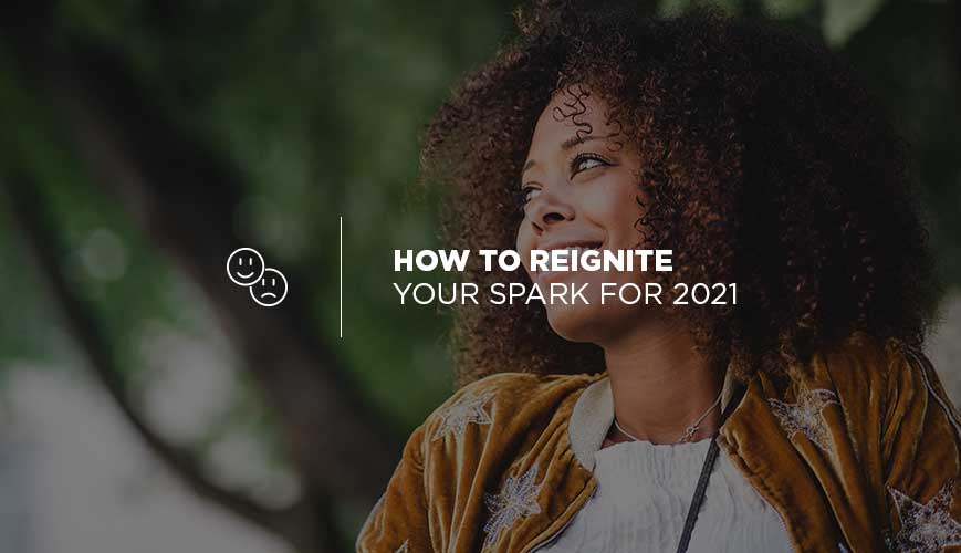 Cómo reavivar su chispa para 2021
