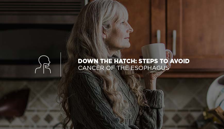 Pasos para evitar el cáncer de esófago